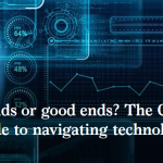 False friends or good ends? The CIO’s four-point guide to navigating technology trends